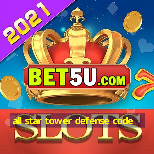 all star tower defense code